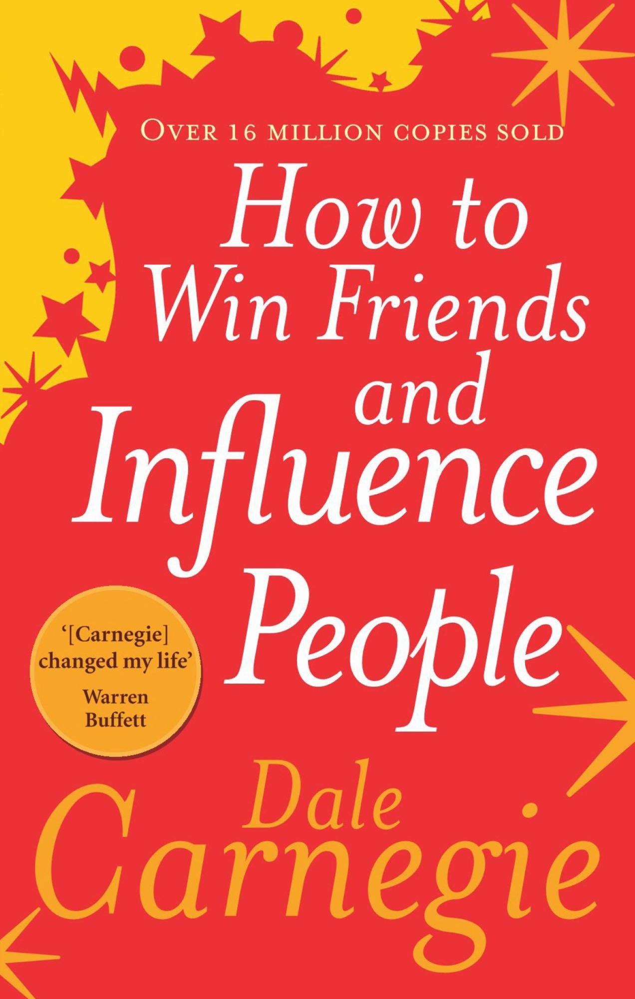 How to Win Friends and Influence People – Dale Carnegie