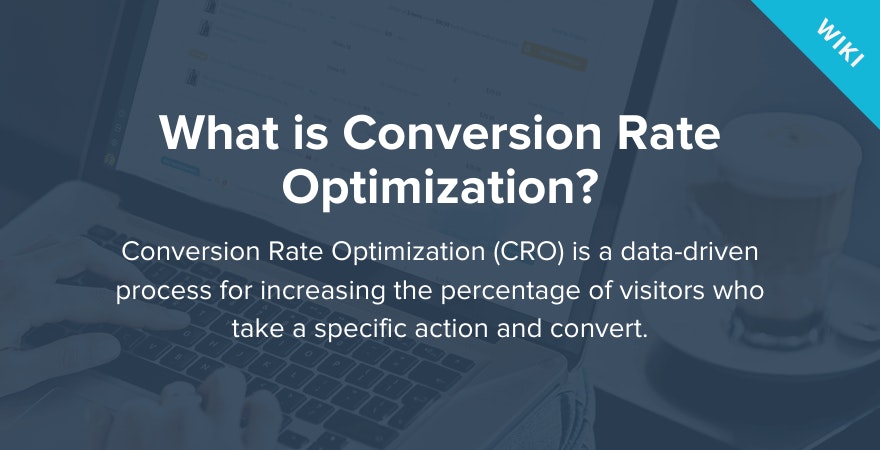 What is Conversion Rate Optimization?